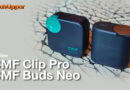รีวิวหูฟัง CMF Clip Pro และ CMF Buds Neo สองนิยามความคุ้มค่าจาก CMF by Nothing